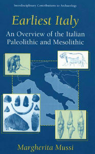 Earliest Italy: An Overview of the Italian Paleolithic and Mesolithic