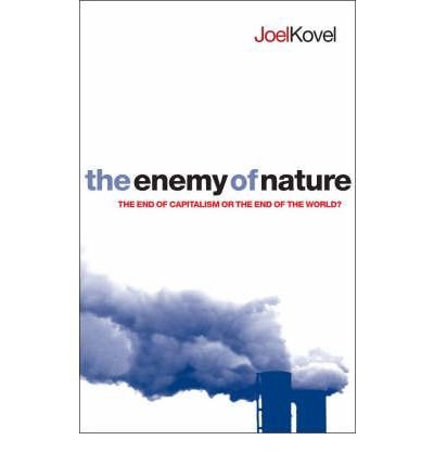 The Enemy of Nature: The End of Capitalism or the End of the World?