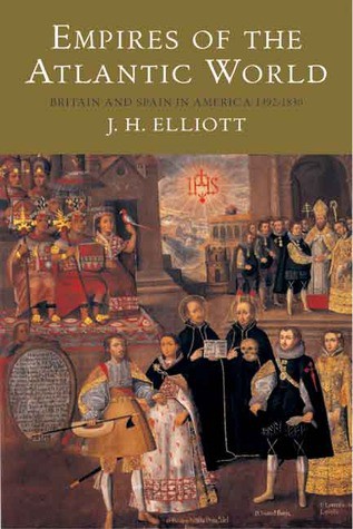 Empires of the Atlantic World: Britain and Spain in America 1492 - 1830