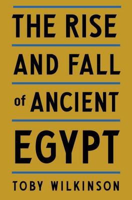 The Rise and Fall of Ancient Egypt