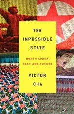 The Impossible State: North Korea, Past and Future