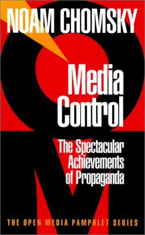Media Control: The Spectacular Achievements of Propaganda