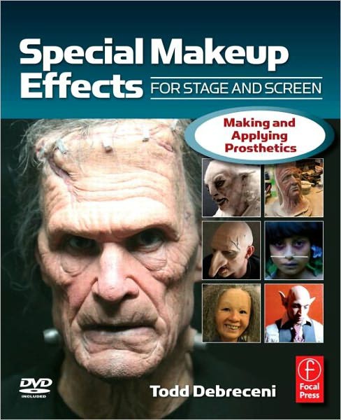 Special Make-Up Effects for Stage & Screen: Making and Applying Prosthetics