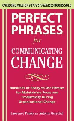 Perfect Phrases for Communicating Change