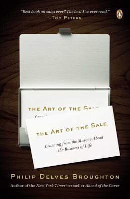 The Art of the Sale: Learning From the Masters About the Business of Life