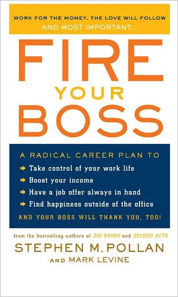 Fire Your Boss: An Empowering Seven-Step Guide to Career Freedom and Economic Control