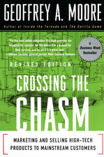 Crossing the Chasm: Marketing and Selling High-Tech Products to Mainstream Customers