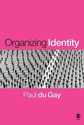Organizing Identity: Persons and Organizations After Theory