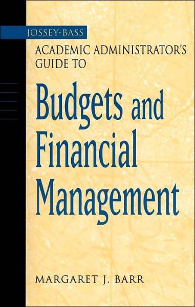 The Jossey-Bass Academic Administrator's Guide to Budgets and Financial Management