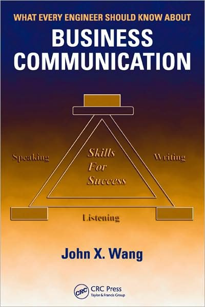 What Every Engineer Should Know About Business Communication