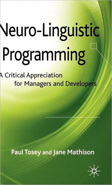 Neuro-Linguistic Programming: A Critical Appreciation for Managers and Developers