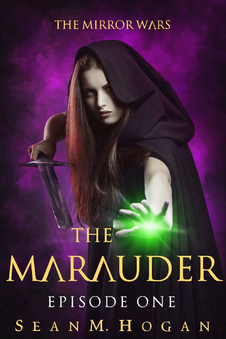 The Marauder: Episode One: The Mirror Wars, #1