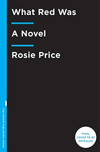 What Red Was: A Novel