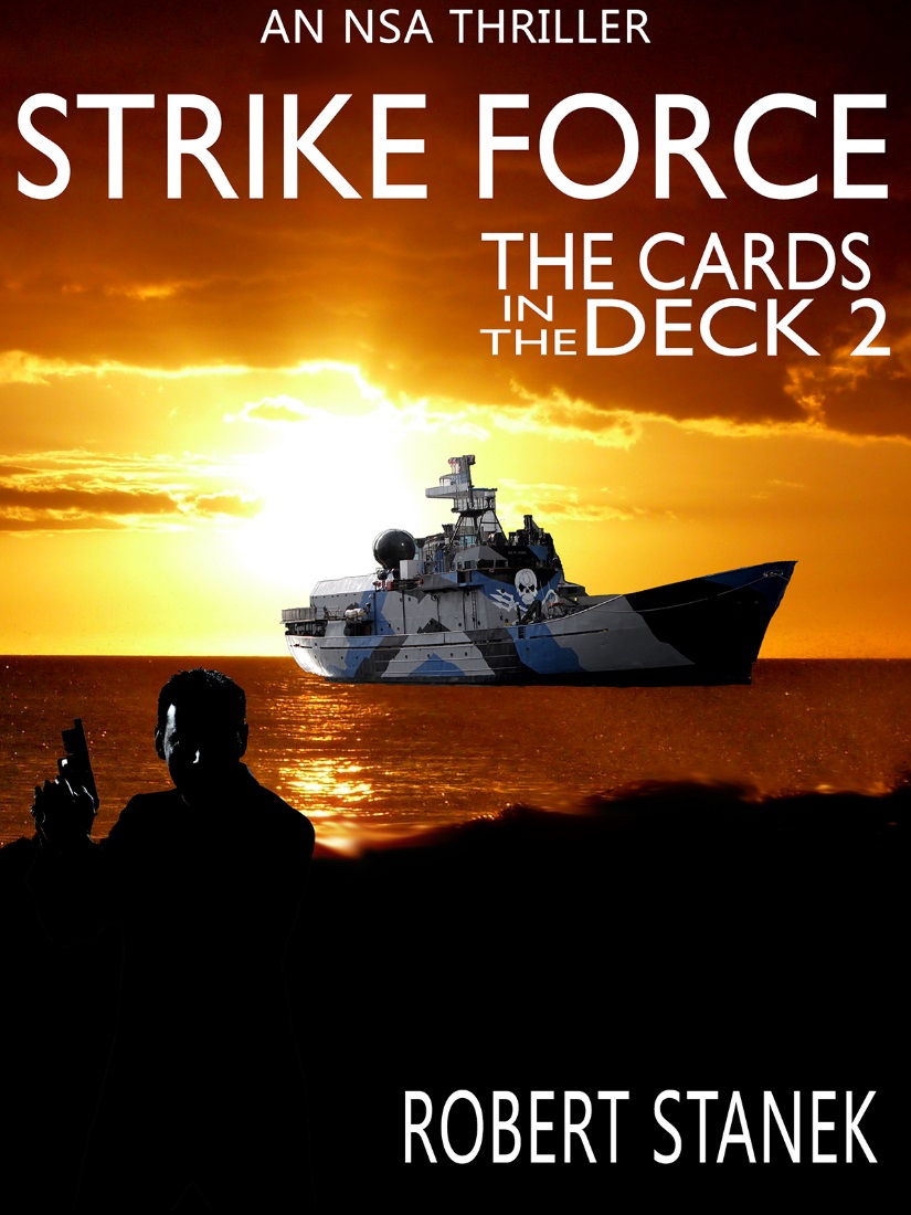 Strike Force. The Cards in the Deck #2: An NSA Thriller