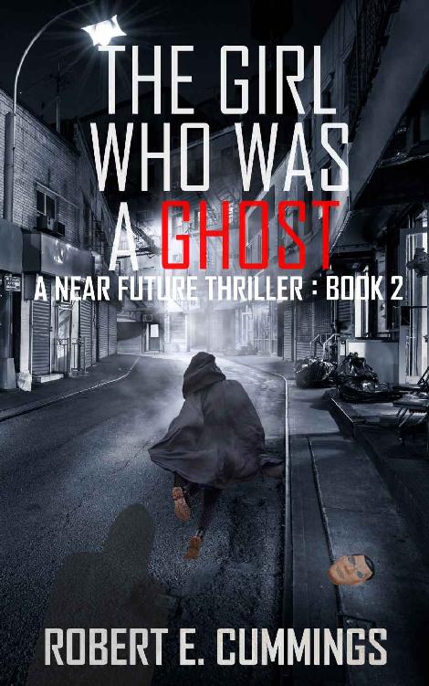 This Girl Who Was a Ghost: A Near Future Thriller