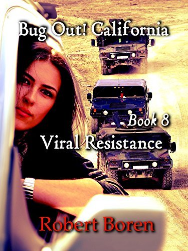 Bug Out! California Book 8: Viral Resistance