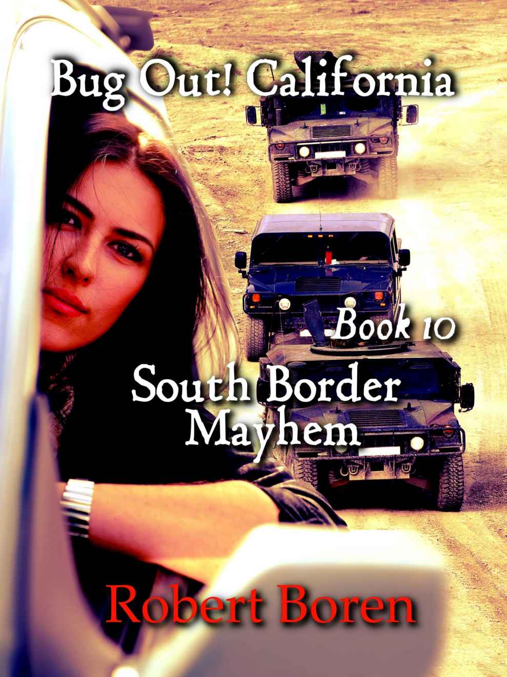 Bug Out! California Book 10: South Border Mayhem