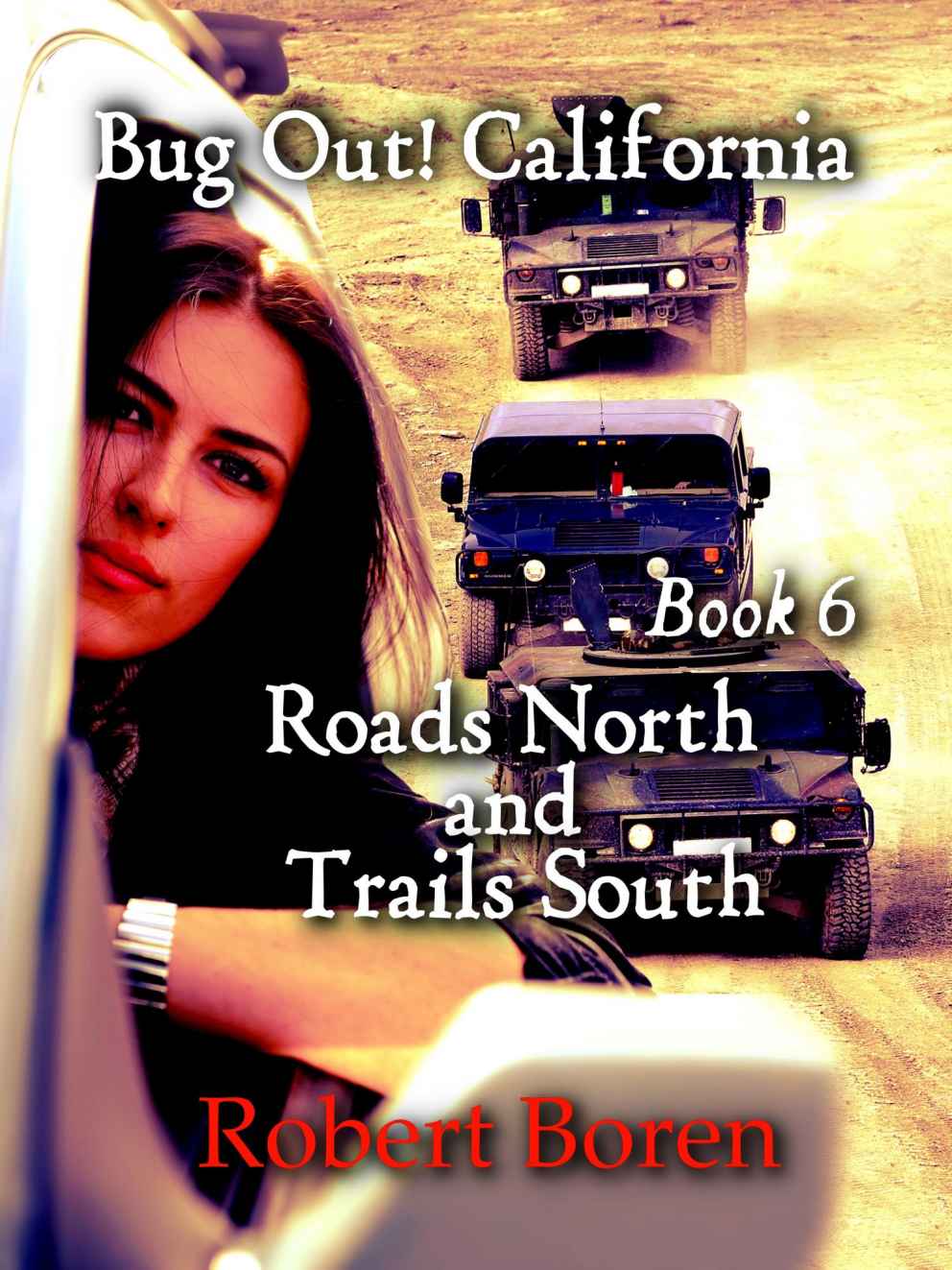 Bug Out! California Book 6: Roads North and Trails South