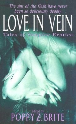 Love in Vein: Twenty Original Tales of Vampiric Erotica