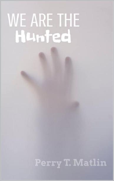 We Are the Hunted