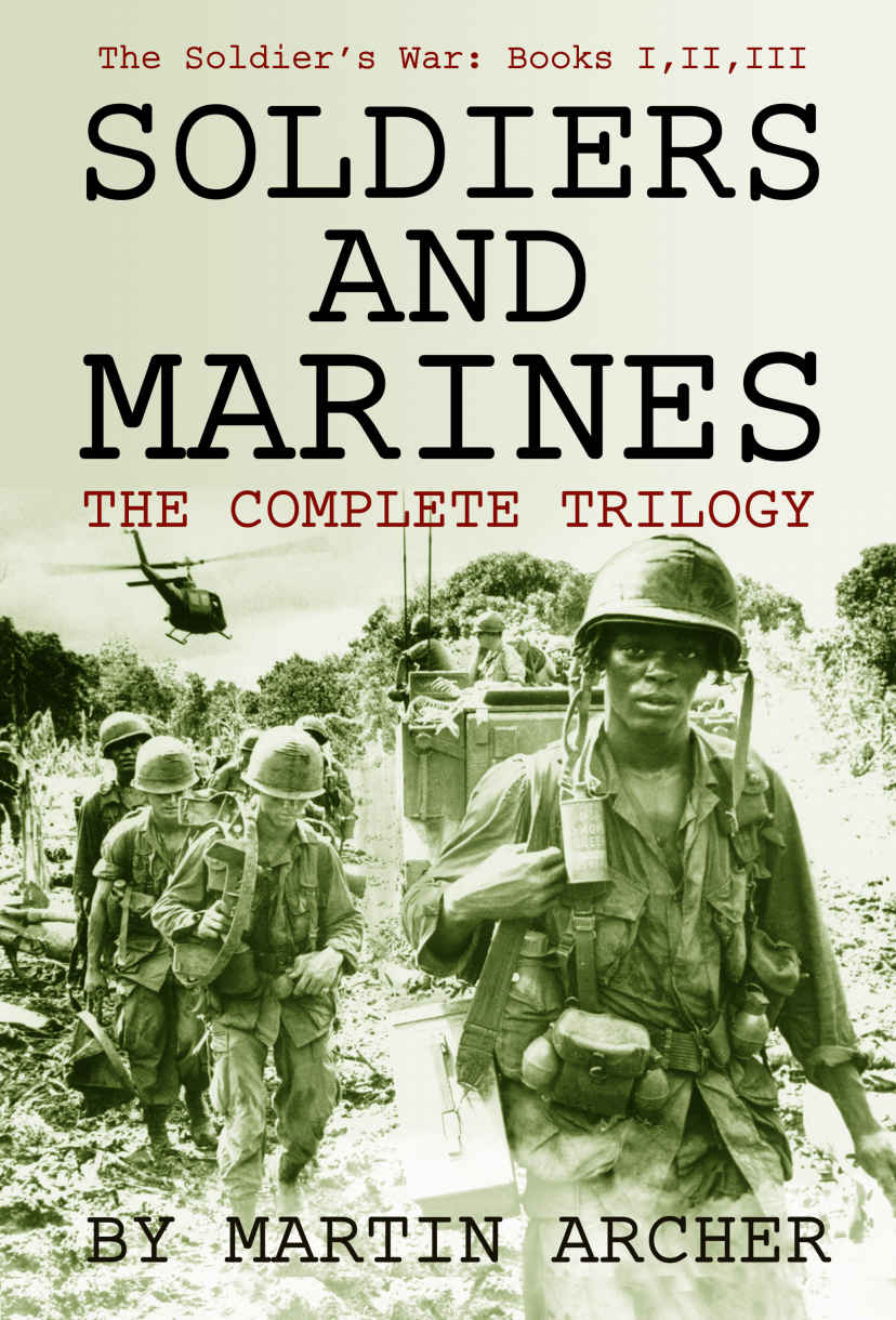 Soldiers and Marines: Military Fiction: Action Packed First Novel in a Five-Book Saga About a Combat Soldier in Korea, Vietnam, Iraq, Afghanistan, Israel, and Several Wars Yet to Come