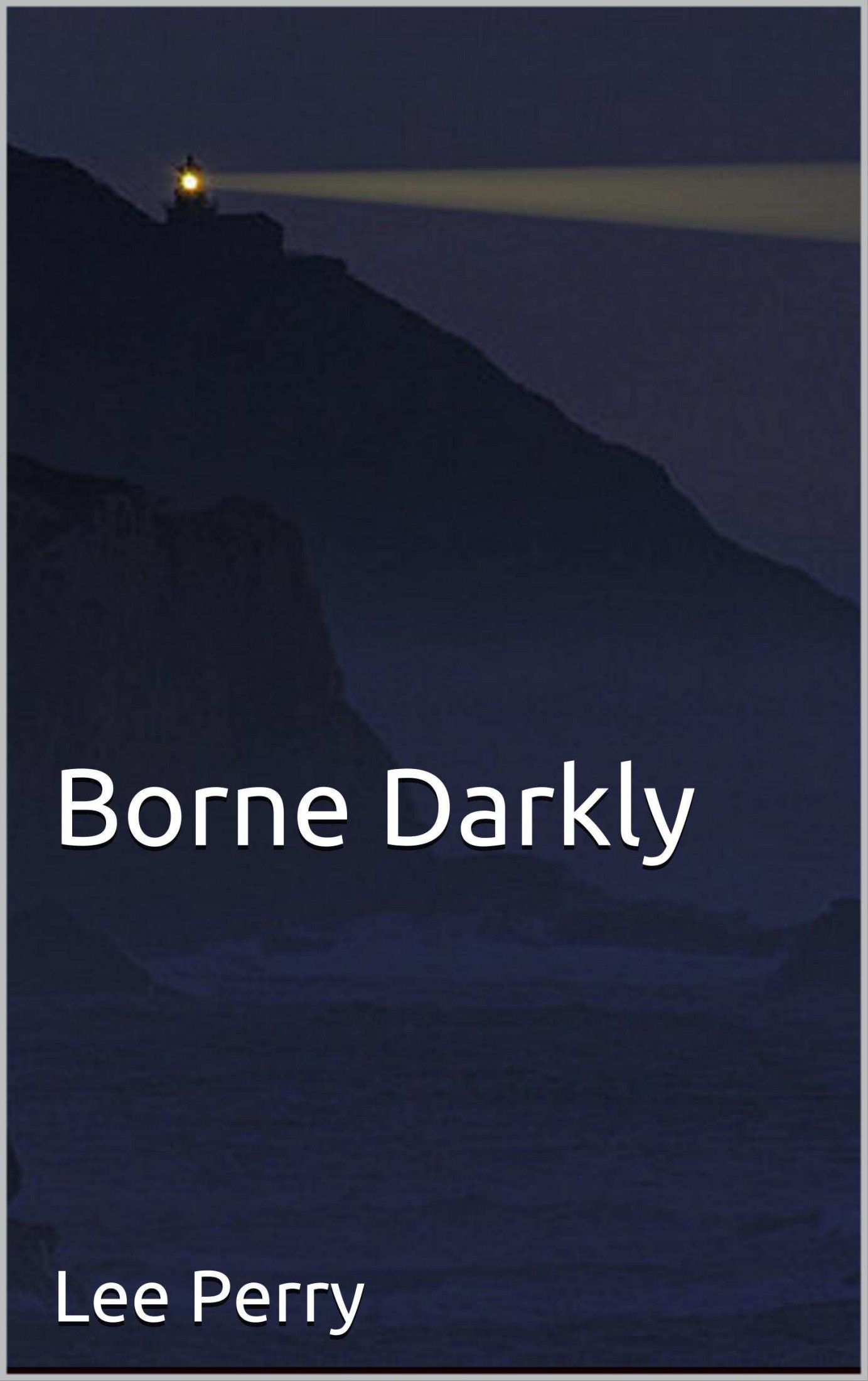 Borne Darkly