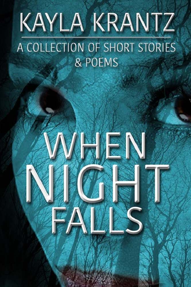 When Night Falls: A Collection of Short Stories and Poems