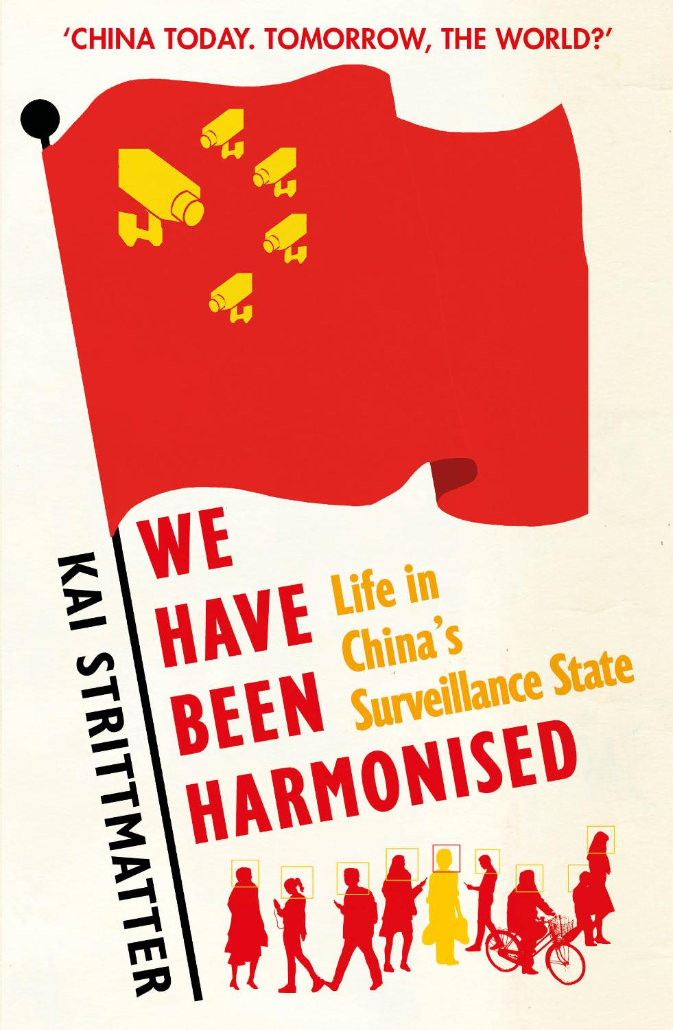 We Have Been Harmonised: Life in China's Surveillance State