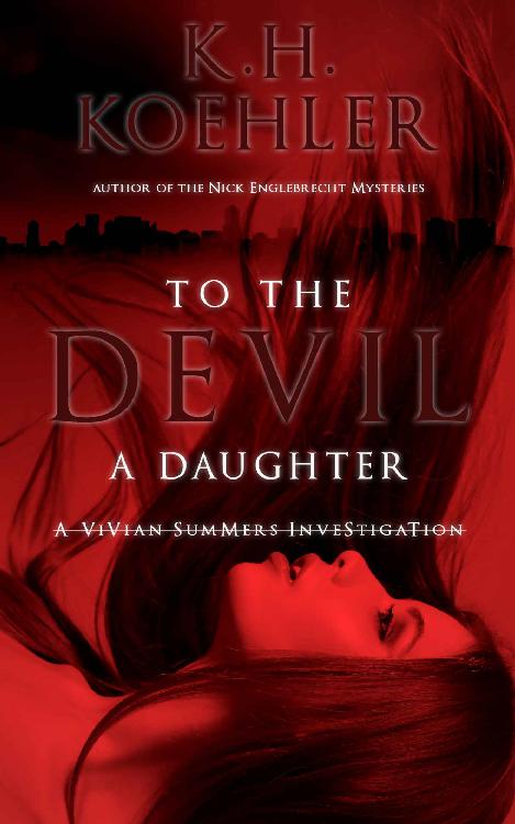 To the Devil a Daughter: A Vivian Summers Investigation