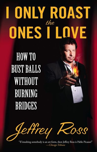 I Only Roast the Ones I Love: Busting Balls Without Burning Bridges