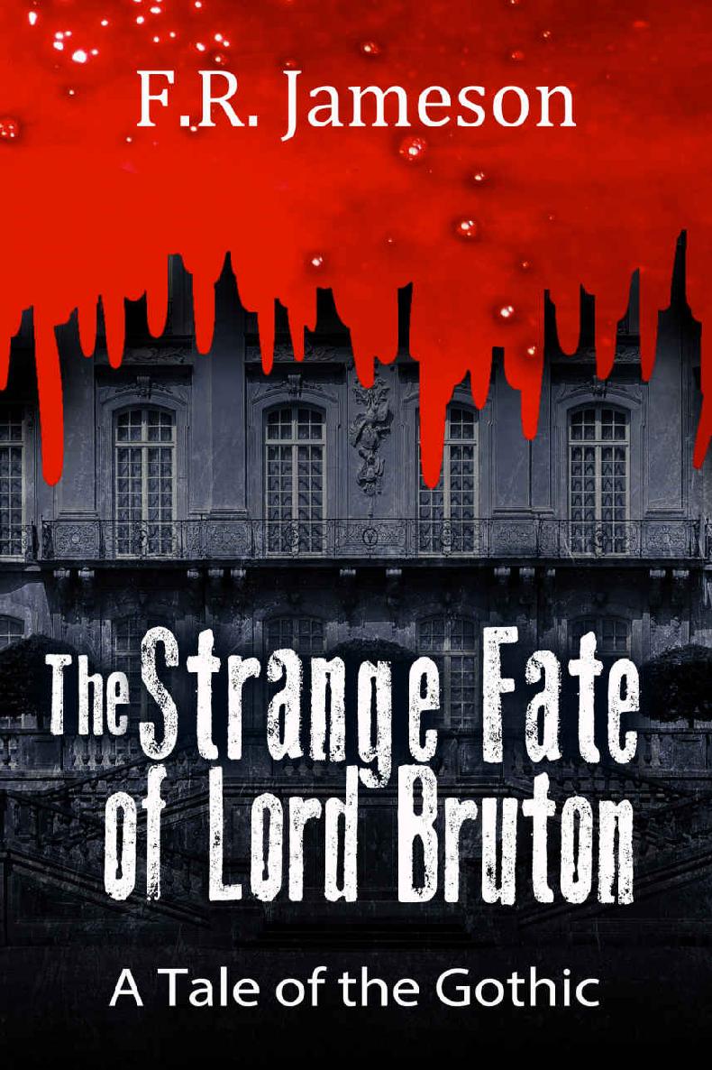 The Strange Fate of Lord Bruton: A Tale of the Gothic
