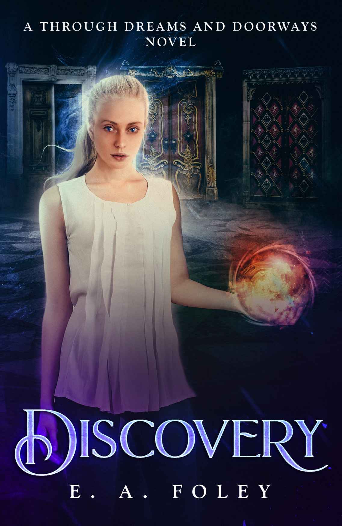 Discovery: A Through Dreams and Doorways Novel