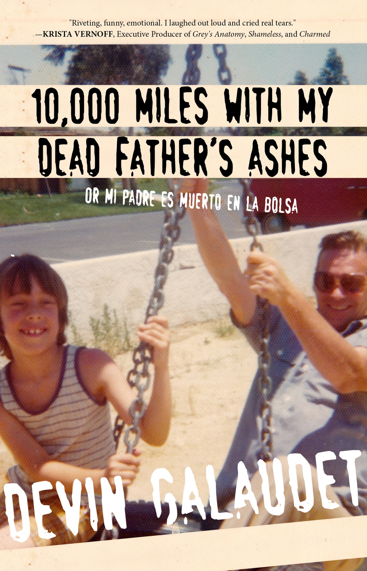 10,000 Miles With My Dead Father's Ashes: Or Mi Padre Es Muerto en La Bolsa