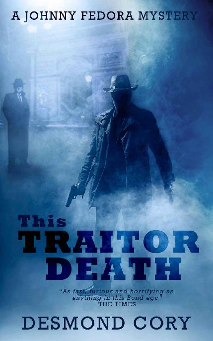 This Traitor Death: A Johnny Fedora Espionage Spy Thriller Assignment Book 2