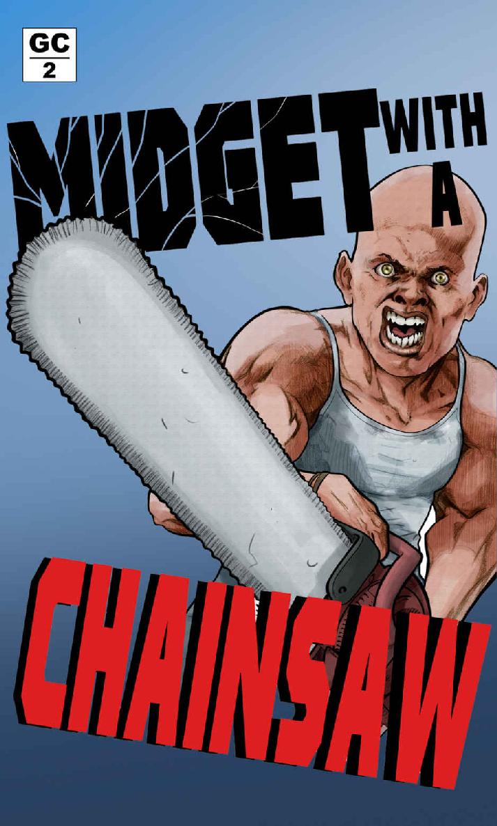 Midget With a Chainsaw