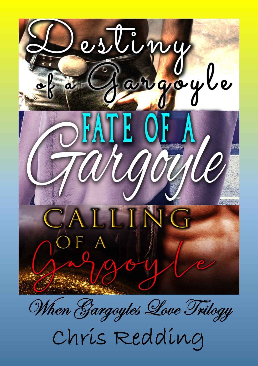 When Garogyles Love Trilogy: Destiny of a Gargoyle, Fate of a Gargoyle, Calling of a Gargoyle