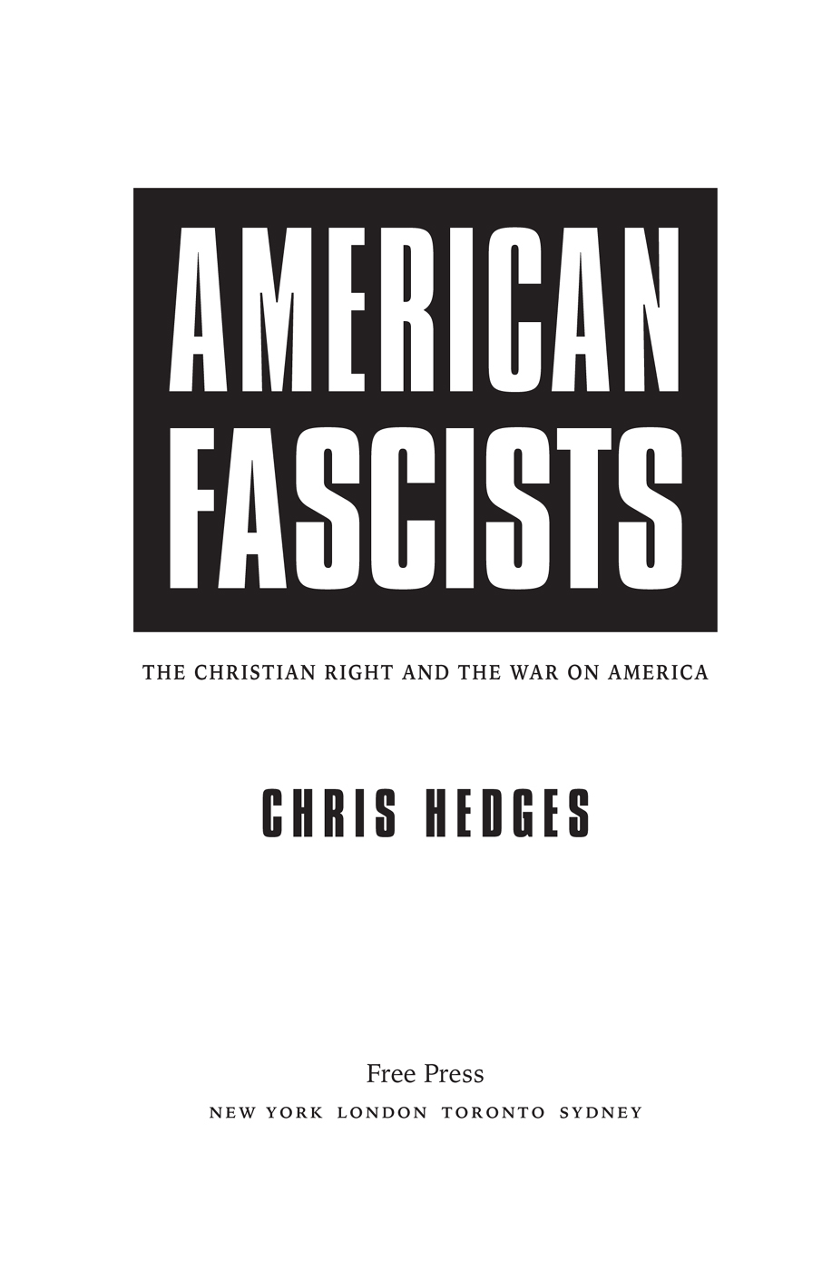 American Fascists: The Christian Right and the War on America
