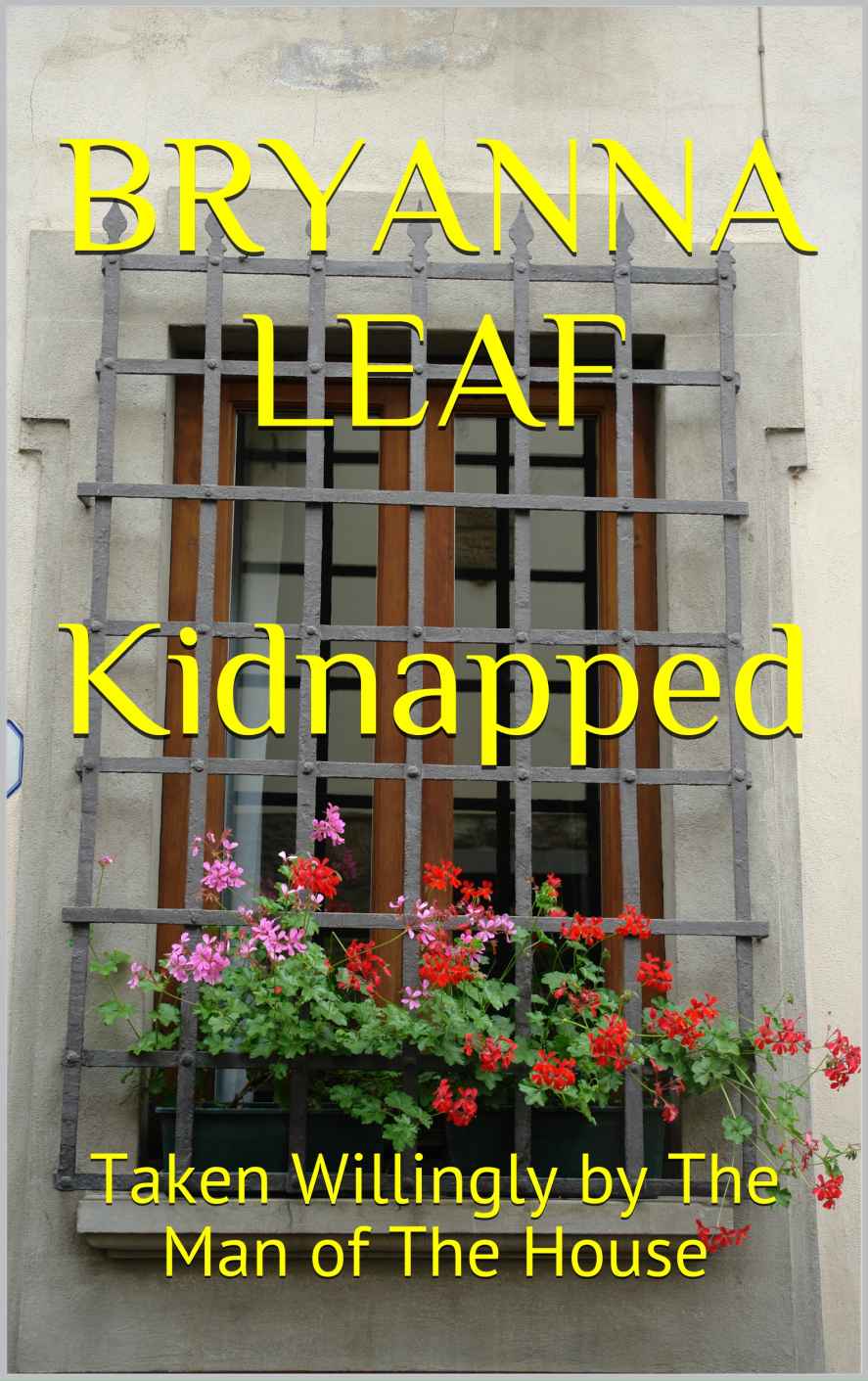 Kidnapped: Taken Willingly by the Man of the House