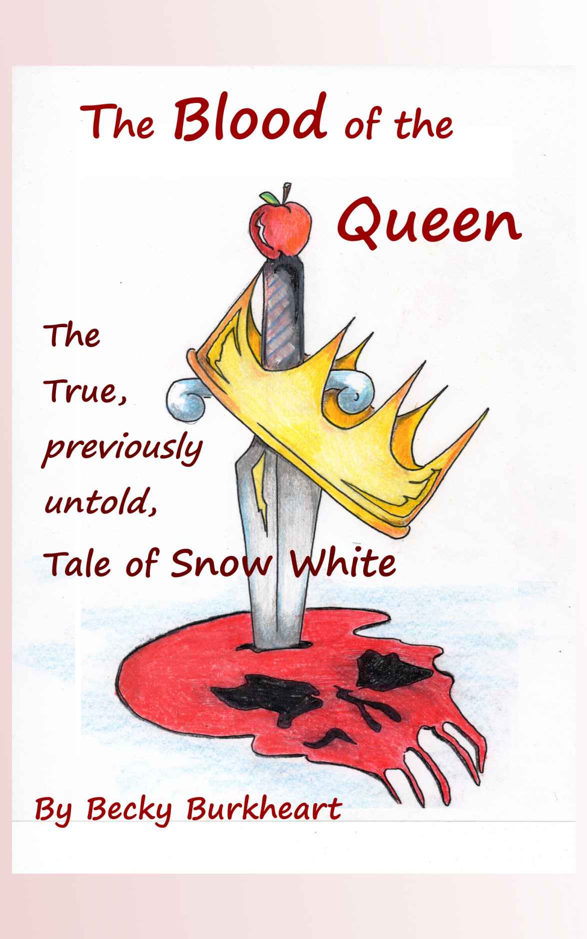 The Blood of the Queen: The Real Story of Snow White