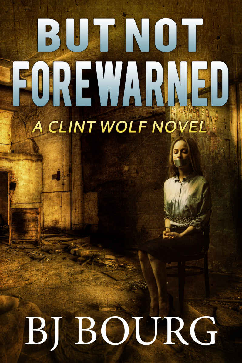But Not Forewarned: A Clint Wolf Novel