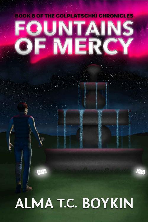 Fountains of Mercy: Book 8 of the Colplatschki Chronicles