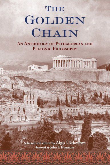 The Golden Chain: An Anthology of Pythagorean and Platonic Philosophy
