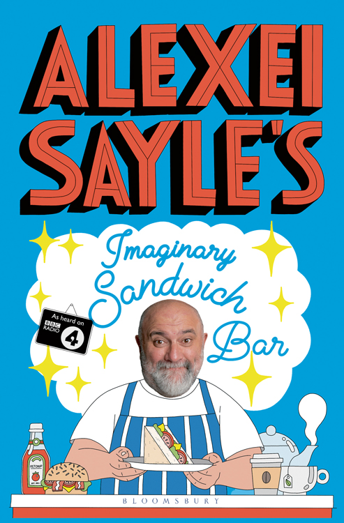 Alexei Sayle's Imaginary Sandwich Bar: Based on the Hilarious BBC Radio 4 Series