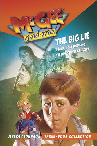 McGee and Me! Three-Book Collection: The Big Lie / a Star in the Breaking / the Not-So-Great Escape