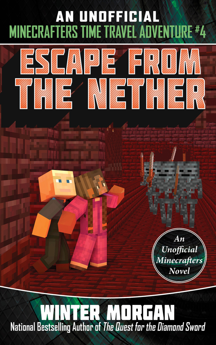 Escape From the Nether: An Unofficial Minecrafters Time Travel Adventure, Book 4