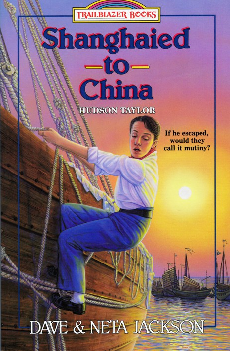 Shanghaied to China: Hudson Taylor