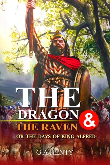 The Dragon and the Raven: The Days of King Alfred
