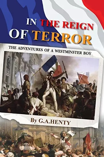 In the Reign of Terror: The Adventures of a Westminster Boy