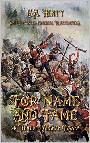 For Name and Fame: Or, Through Afghan Passes