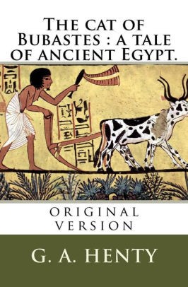 The Cat of Bubastes: A Tale of Ancient Egypt